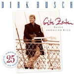 Gute Zeiten - Seine grten Hits - Dirk Busch