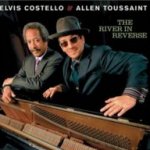 The River In Reverse - Elvis Costello + Allen Toussaint