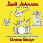 Sing-A-Longs And Lullabies For The Film Curious George - Jack Johnson + Friends