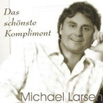 Das schnste Kompliment - Michael Larsen