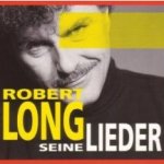Seine Lieder - Robert Long