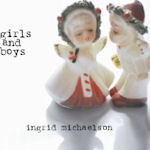 Girls And Boys - Ingrid Michaelson