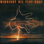 Flat Chat - Midnight Oil
