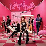 One Day It Will Please Us To Remember Even This - New York Dolls