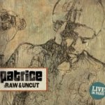 Raw And Uncut - Patrice