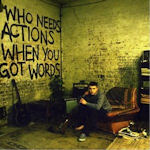 Who Needs Actions When You Got Words - Plan B