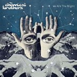 We Are The Night - Chemical Brothers