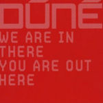 We Are In There, You Are Out Here - Dune (II)