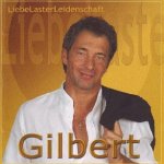Liebe, Laster, Leidenschaft - Gilbert