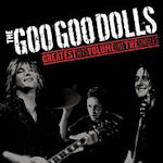 Greatest Hits Volume One: The Singles - Goo Goo Dolls
