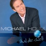 Mal die Welt - Michael Holm