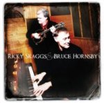 Ricky Scaggs + Bruce Hornsby - Bruce Hornsby + Ricky Scaggs