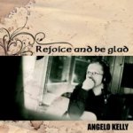 Rejoice And Be Glad - Angelo Kelly