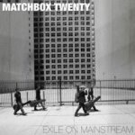 Exile On Mainstream - Matchbox Twenty