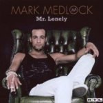 Mr. Lonely - Mark Medlock