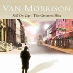 Still On Top - The Greatest Hits - Van Morrison