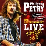 Das letzte Konzert - Live - Einfach geil! - Wolfgang Petry