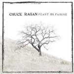 Feast Or Famine - Chuck Ragan