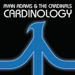 Cardinology - Ryan Adams + the Cardinals