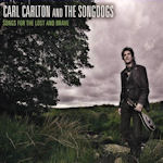 Songs For The Lost And Brave - Carl Carlton + the Songdogs