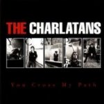 You Cross My Path - Charlatans