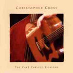 The Cafe Carlyle Sessions - Christopher Cross