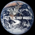 ... Earth To The Dandy Warhols... - Dandy Warhols