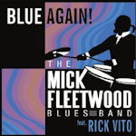 Blues Again! - Mick Fleetwood Blues Band + Rick Vito