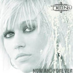 Now And Forever - Triinu Kivilaan