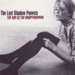 The Age Of The Understatement - Last Shadow Puppets
