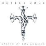Saints Of Los Angeles - Mtley Cre