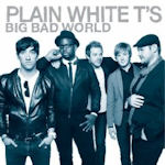 Big Bad World - Plain White T