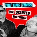 We Started Nothing - Ting Tings