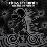 Back Into The Darkness - Tito + Tarantula