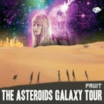 Fruit - Asteroids Galaxy Tour