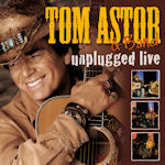 Unplugged Live - Tom Astor + Band