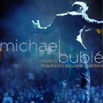 Michael Buble Meets Madison Square Garden - Michael Buble