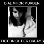 Fiction Of Her Dreams - Dial M For Murder