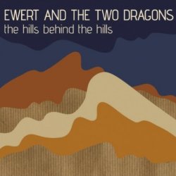 The Hills Behind The Hills - Ewert And The Two Dragons