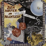 White Lies For Dark Times - Ben Harper + Relentless 7
