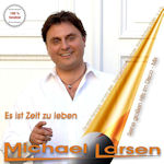 Es ist Zeit zu leben - Seine groen Hits im Disco-Mix - Michael Larsen