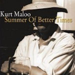 Summer Of Better Times - Kurt Maloo