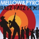 Ratz Fatz Peng - Mellow Mark + Pyro