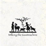 Back From The Goats... A Goateborg Fairy Tale - Milking The Goatmachine