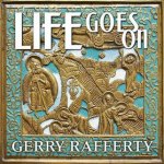 Life Goes On - Gerry Rafferty