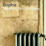 There Are No Goodbyes - Sophia