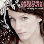 Am Anfang der Zukunft - Anuschka Zuckowski