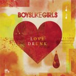 Love Drunk - Boys Like Girls