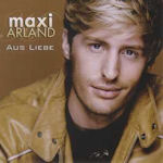 Aus Liebe - Maxi Arland