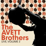 Live, Volume 3 - Avett Brothers